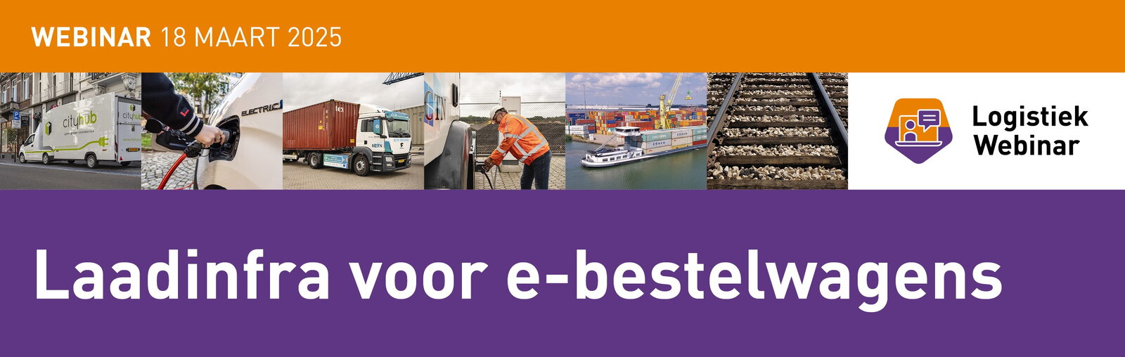 6 foto's van vervoermiddelen, een logo Logistiek Webinar en de tekst Laadinfra voor e-bestelwagens
